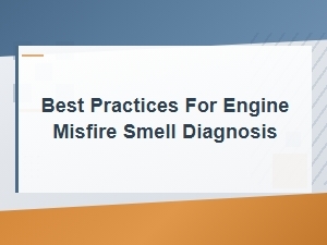 Best Practices for Diagnosing Engine Misfire Smell and Spark Plug Issues